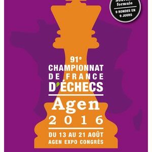 Agen 2016…91è Championnat de France d’Echecs 